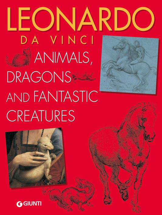 Leonardo da Vinci. Animals dragons and fantastic creatures